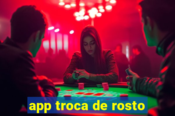 app troca de rosto